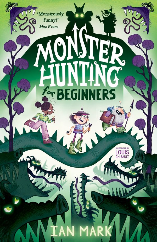 Cover Art for 9780755504367, Monster Hunting For Beginners: the funniest new children’s fantasy series of 2021 - the perfect summer holiday book for kids and fans of How to Train Your Dragon! by Ian Mark