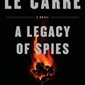 Cover Art for 9780735234529, A Legacy of Spies by John le Carré