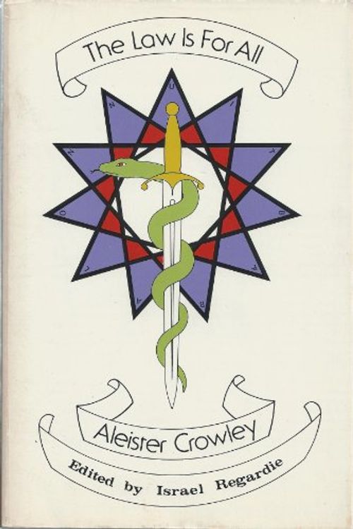 Cover Art for 9780875421148, Law Is for All: An Extended Commentary on the Book of the Law by Aleister Crowley