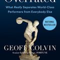 Cover Art for B001HD8NZ8, Talent Is Overrated: What Really Separates World-Class Performers from Everybody Else by Geoff Colvin
