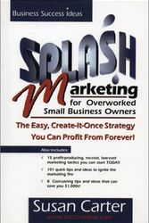 Cover Art for 9780967029115, Splash Marketing for Overworked Small Business Owners by Susan Carter