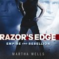 Cover Art for 9781780892597, Star Wars: Empire and Rebellion: Razor’s Edge by Martha Wells