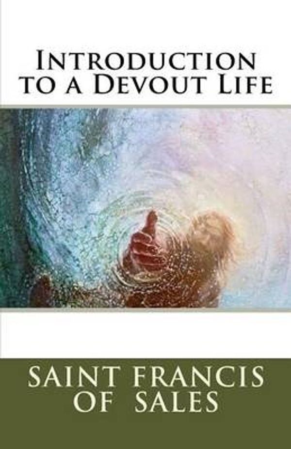 Cover Art for 9781523443420, Introduction to a Devout Life by Sain Francis De Sales, Marciano Guerrero
