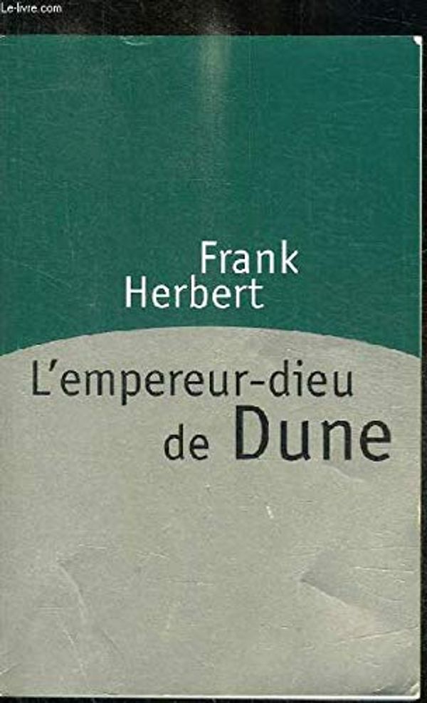 Cover Art for 9782744131899, L'empereur-Dieu de Dune by Frank Herbert