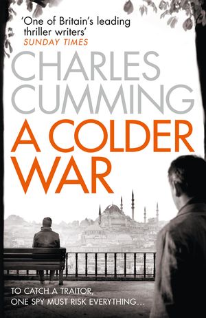 Cover Art for 9780007467495, A Colder War by Charles Cumming