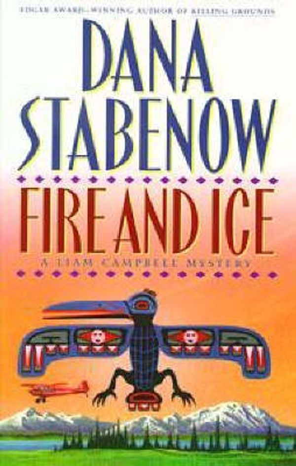 Cover Art for 9780525944386, Fire and Ice by Dana Stabenow