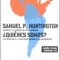 Cover Art for 9788449315978, Quienes somos? / Who are we?: Los desafios a la identidad estadounidense (Paidos Estado Y Sociedad 122) (Spanish Edition) by Huntington, Samuel P.