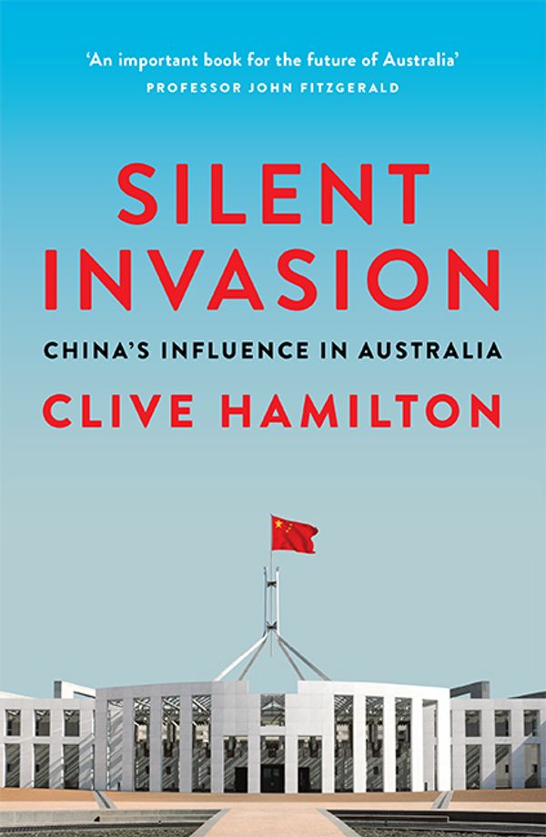 Cover Art for 9781743794807, Silent Invasion by Clive Hamilton