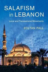 Cover Art for 9781108446099, Salafism in Lebanon: Local and Transnational Movements: 49 by Zoltan Pall
