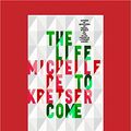 Cover Art for 9781525261879, The Life to Come by Michelle de Kretser