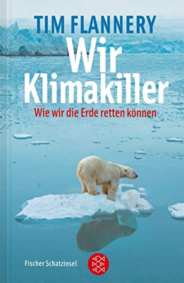 Cover Art for 9783596852482, Wir Klimakiller by Tim Flannery, Dr. Tim Flannery
