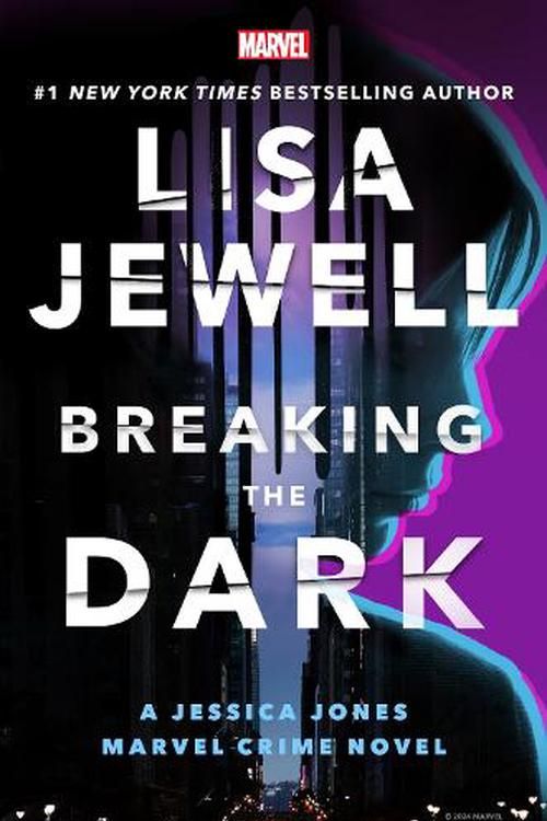 Cover Art for 9781368090124, Breaking the Dark: A Jessica Jones Marvel Crime Novel by Lisa Jewell