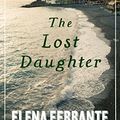 Cover Art for B00W4OKW8K, The Lost Daughter by Elena Ferrante