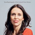 Cover Art for 9781760873219, Jacinda Ardern: The Story Behind an Extraordinary Leader by Michelle Duff