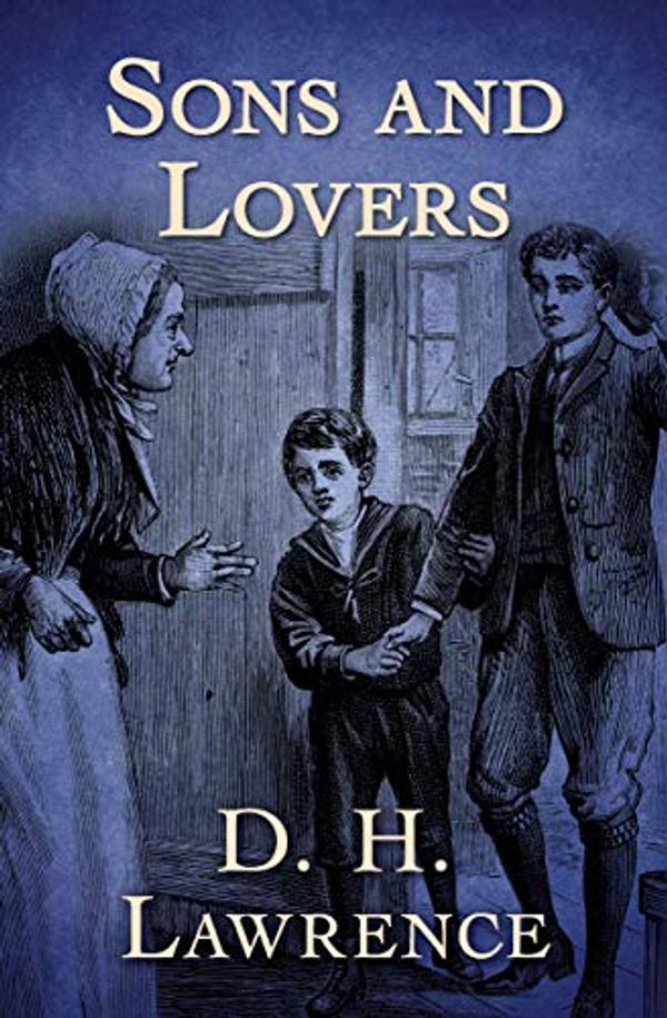 Cover Art for B085G3D67N, Sons and Lovers by D H Lawrence