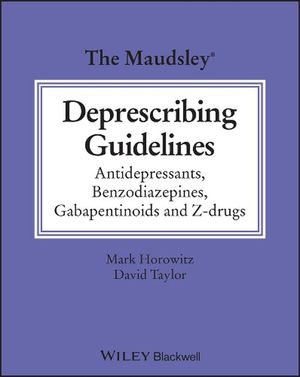 Cover Art for 9781119822981, The Maudsley Guidelines for De-prescribing (The Maudsley Prescribing Guidelines Series) by Taylor, David M., Horowitz, Mark