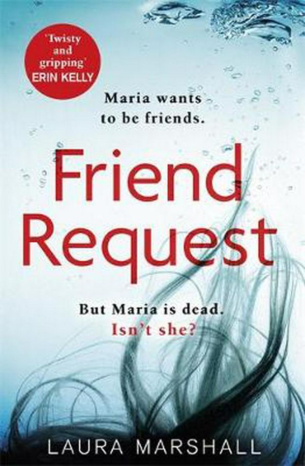 Cover Art for 9780751568332, Friend Request: The most addictive psychological thriller you'll read this year by Laura Marshall