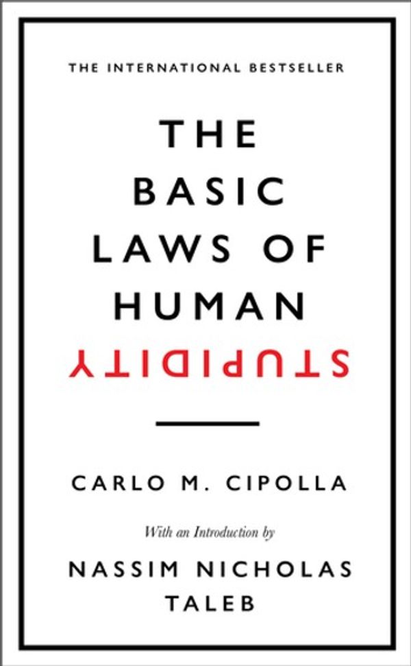 Cover Art for 9781473576773, The Basic Laws of Human Stupidity: The International Bestseller by Carlo M. Cipolla