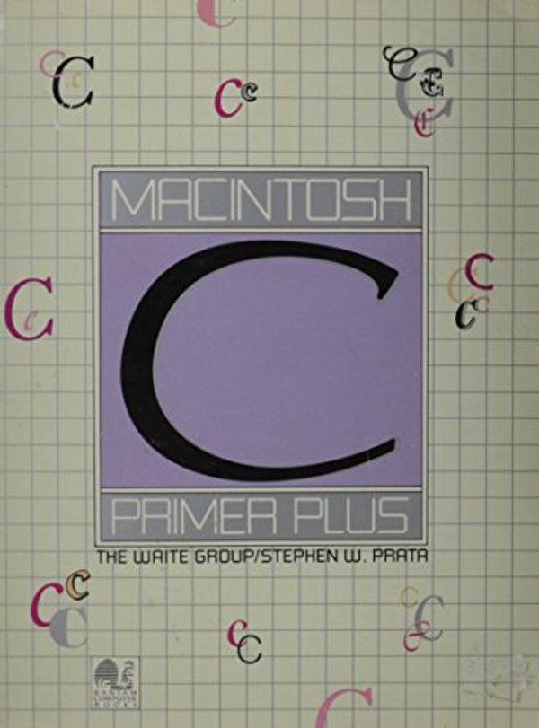 Cover Art for 9780553341973, Macintosh C Primer Plus by Prata, Stephen W., Waite Group