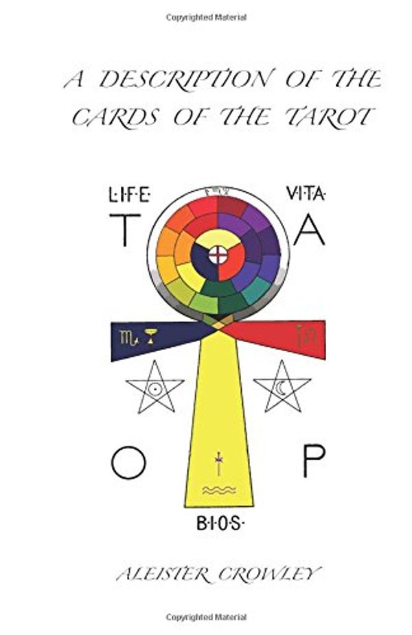 Cover Art for 9781585093076, A Description of the Cards of the Tarot by Aleister Crowley