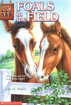 Cover Art for 9780439343855, Animal Ark #24: Foals in the Fields by Ben M. Baglio