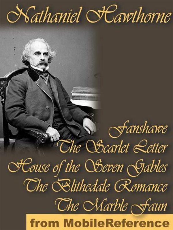 Cover Art for 9781605013008, Five Novels : Fanshawe/The Scarlet Letter/House of the Seven Gables/The Blithedale Romance by The Marble Faun