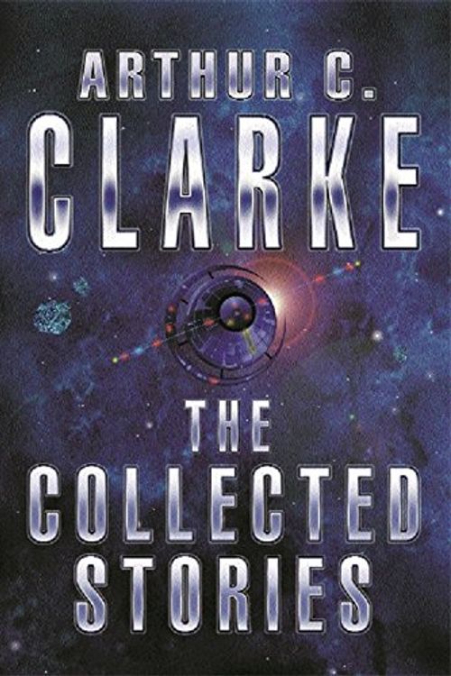 Cover Art for 9780575070653, The Collected Stories by Arthur C. Clarke