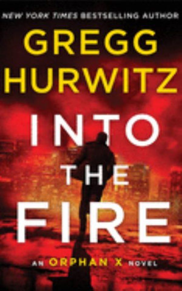 Cover Art for 9781522649786, Into the Fire by Gregg Hurwitz