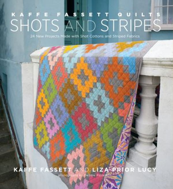 Cover Art for 0499991619955, Kaffe Fassett Quilts: Shots & Stripes: 24 New Projects Made with Shot Cottons and Striped Fabrics by Kaffe Fassett, Liza Prior Lucy