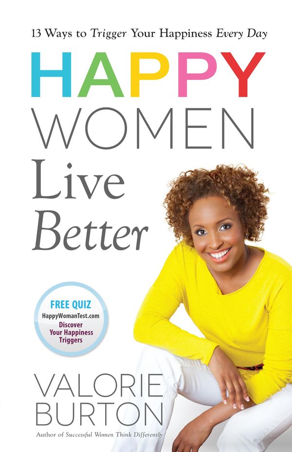 Cover Art for 9780736956772, Happy Women Live Better by Valorie Burton