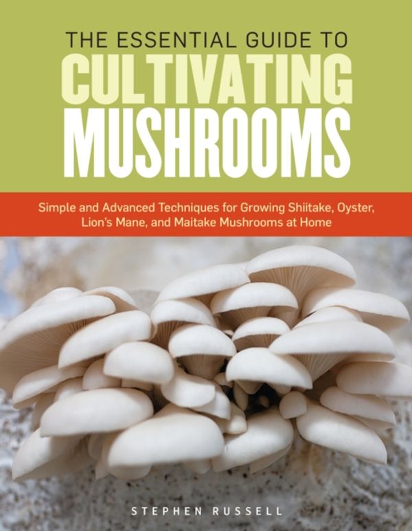 Cover Art for 9781612121468, The Complete Guide to Cultivating Mushrooms by Stephen Russell