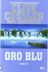 Cover Art for 9788850219766, Oro blu by Clive Cussler, Paul Kemprecos