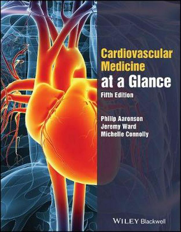 Cover Art for 9781119245780, Cardiovascular Medicine at a Glance, 5E by Philip I. Aaronson, Jeremy P. t. Ward, Michelle J. Connolly