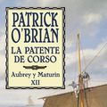 Cover Art for 9788435017879, LA PATENTE DE CORSO (XII) - Bolsillo by Patrick O`brian