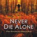 Cover Art for 9781491531846, Never Die Alone (Rick Bentz/Reuben Montoya) by Lisa Jackson