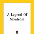 Cover Art for 9781419101977, A Legend Of Montrose by Sir Walter Scott