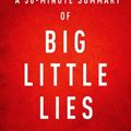 Cover Art for 9781501076084, Big Little Lies by Liane Moriarty - A 30-minute Instaread Summary by Instaread Summaries