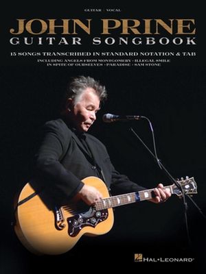 Cover Art for 9781540021977, John Prine - Guitar Songbook: 15 Songs Transcribed in Standard Notation & Tab by John Prine