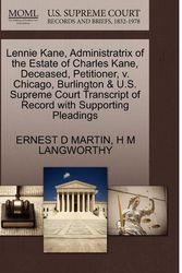 Cover Art for 9781270409786, Lennie Kane, Administratrix of the Estate of Charles Kane, Deceased, Petitioner, V. Chicago, Burlington & U.S. Supreme Court Transcript of Record with Supporting Pleadings by Ernest D Martin