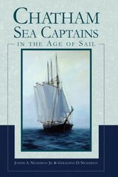 Cover Art for 9781596294318, Chatham Sea Captains in the Age of Sail by Jr  Joseph A Nickerson