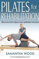 Cover Art for 9781492556497, Pilates for Rehabilitation by Samantha Wood