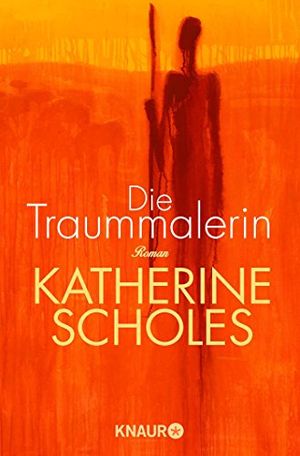 Cover Art for 9783426515884, Die Traummalerin by Katherine Scholes