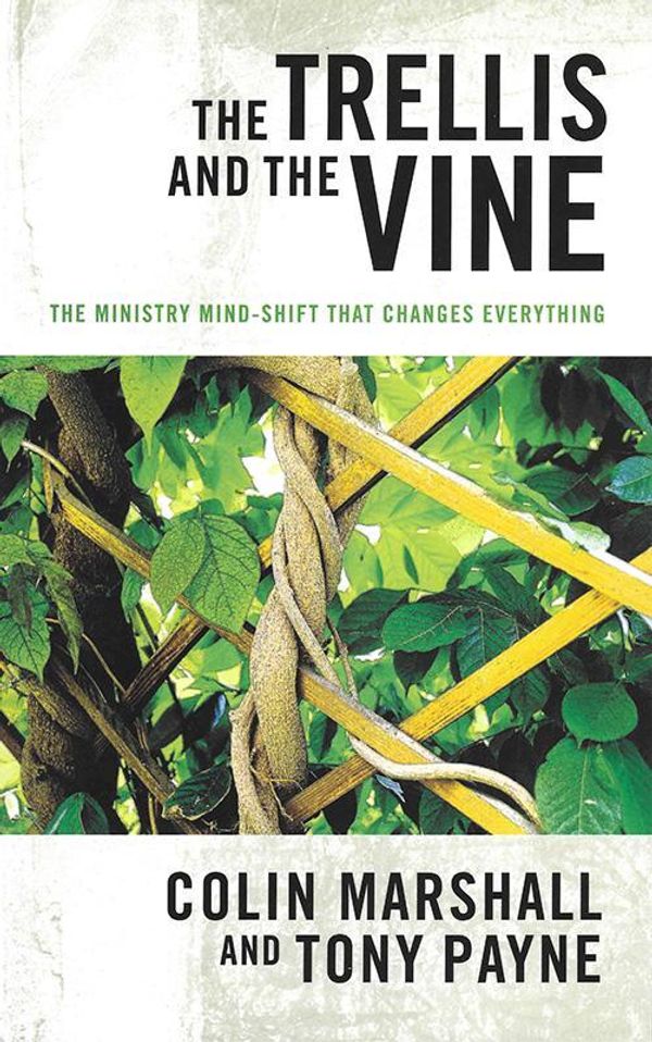 Cover Art for 9781921441585, The Trellis and the Vine by Colin Marshall, Tony Payne