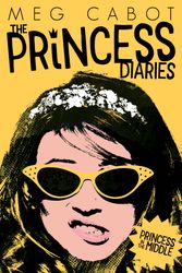 Cover Art for 9781447280644, Princess in the MiddleThe Princess Diaries by Meg Cabot