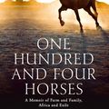 Cover Art for 9780007477579, One Hundred and Four Horses by Mandy Retzlaff