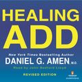 Cover Art for 0698170415, Healing ADD Revised Edition: The Breakthrough Program That Allows You to See and Heal the 7 Types of ADD by Daniel G. Amen