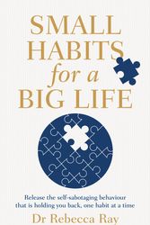 Cover Art for 9781761260735, Small Habits for a Big Life by Rebecca Ray