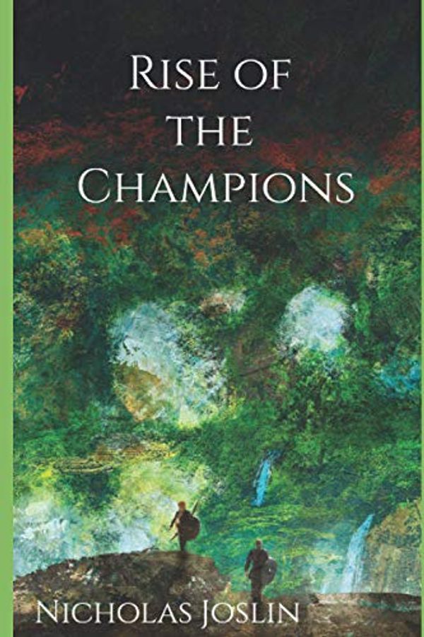 Cover Art for 9781732162716, Rise of the Champions: 1 by Nicholas Joslin