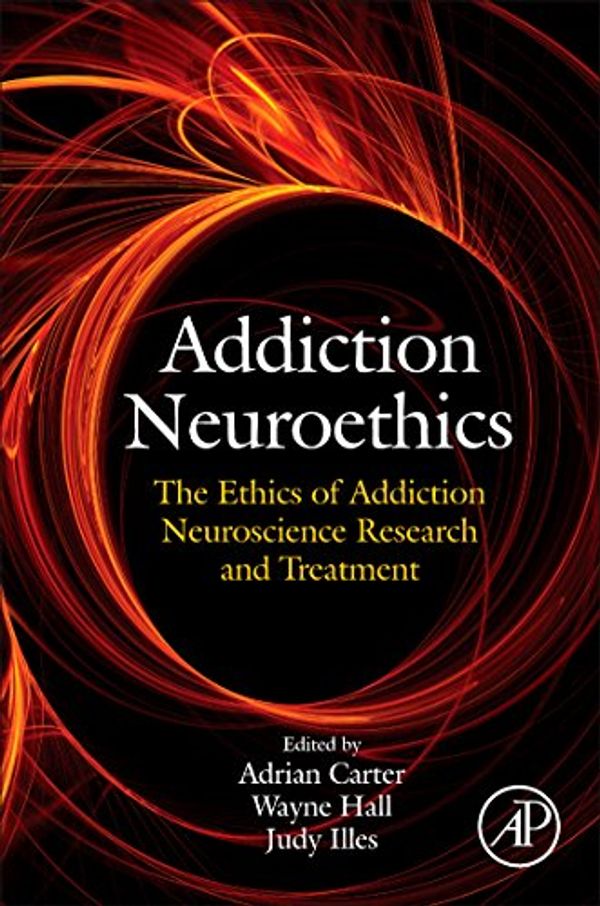 Cover Art for 9780123859730, Addiction Neuroethics by Adrian Carter