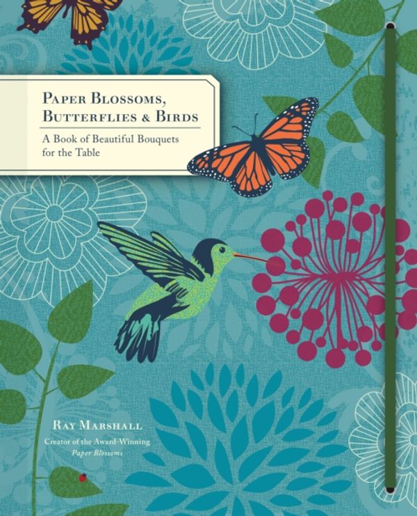 Cover Art for 9781452113913, Paper Blooms by Ray Marshall